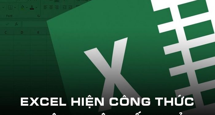 Excel hiện công thức không hiện kết quả