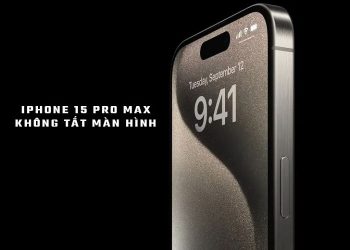 iPhone 15 Pro Max không tắt màn hình