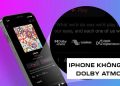 iPhone không có dolby atmos