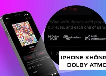 iPhone không có dolby atmos