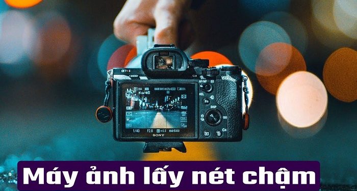 Máy ảnh lấy nét chậm