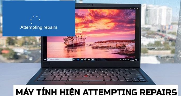 Máy tính hiện attempting repairs