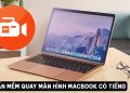 phần mềm quay màn hình Macbook có tiếng