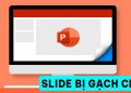 Slide bị gạch chéo