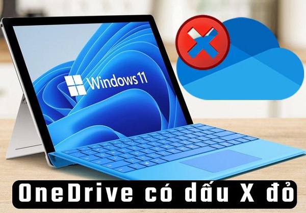 Tìm hiểu vì sao OneDrive có dấu X đỏ