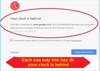 Sửa máy tính báo lỗi your is behind