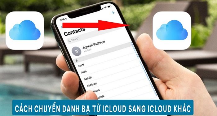 chuyển danh bạ từ iCloud sang iCloud khác