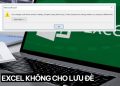 Excel không cho lưu đè