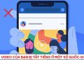 Video của bạn bị tắt tiếng ở một số quốc gia Facebook