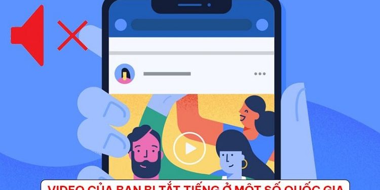 Video của bạn bị tắt tiếng ở một số quốc gia Facebook