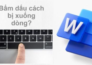 Bấm dấu cách bị xuống dòng