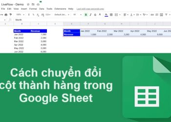 Hướng dẫn chuyển cột thành hàng trong Google Sheet siêu dễ
