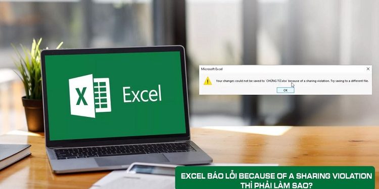 Excel báo lỗi because of a sharing violation