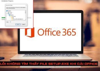 Lỗi không tìm thấy file setup.exe khi cài Office