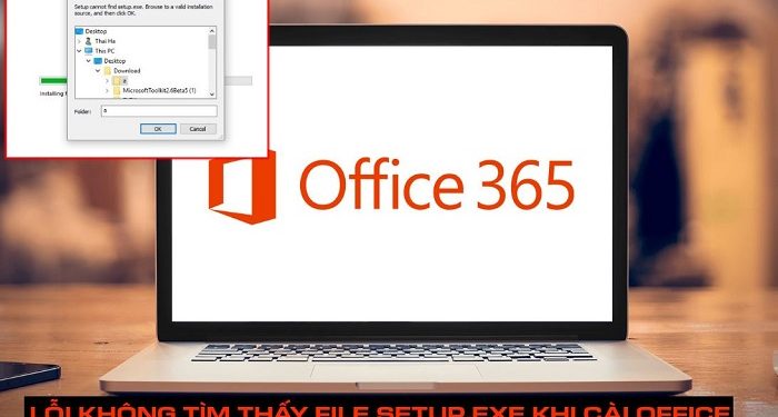 Lỗi không tìm thấy file setup.exe khi cài Office