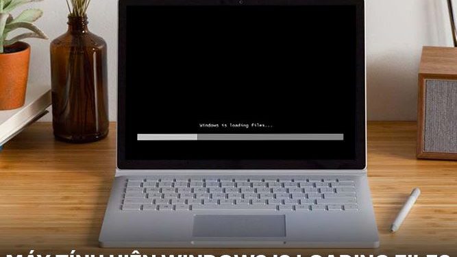 Máy tính hiện Windows is loading files
