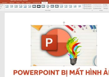 PowerPoint bị mất hình ảnh