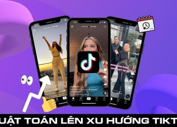 Thuật toán lên xu hướng TikTok