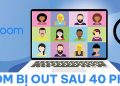 Zoom bị out sau 40 phút