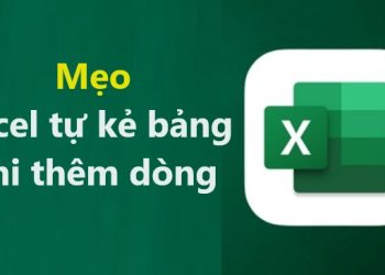 Excel tự kẻ bảng khi thêm dòng