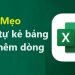 Excel tự kẻ bảng khi thêm dòng