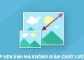 app nén ảnh mà không giảm chất lượng
