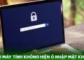Lỗi máy tính không hiện ô nhập mật khẩu