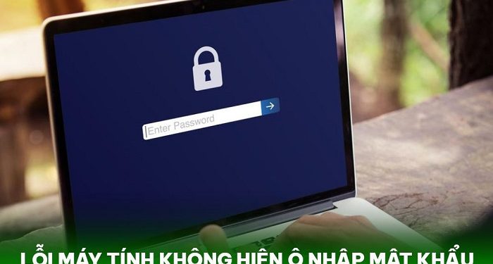 Lỗi máy tính không hiện ô nhập mật khẩu