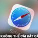 Safari không thể cài đặt cấu hình