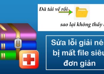 Sửa lỗi giải nén bị mất file siêu đơn giản