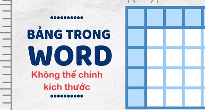 Không chỉnh được kích thước bảng trong Word