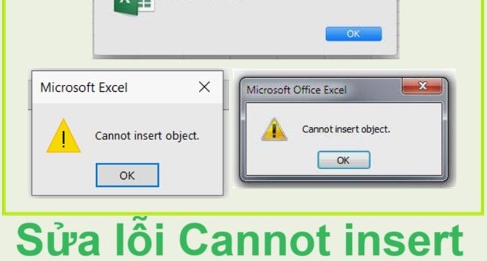 Lỗi Cannot insert object trong Excel