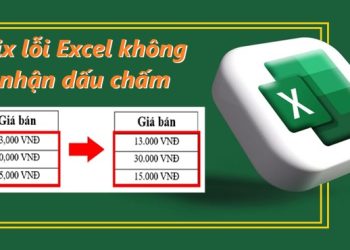 Fix lỗi Excel không nhận dấu chấm siêu nhanh chóng