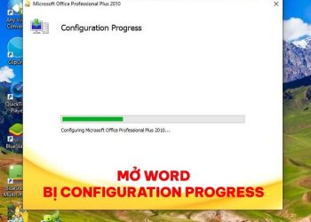 mở Word bị configuration progress