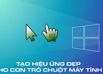 tạo hiệu ứng đẹp cho con trỏ chuột máy tính