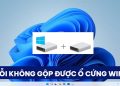 Lỗi không gộp được ổ cứng Win 11