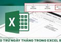 Cộng trừ ngày tháng trong Excel bị lỗi