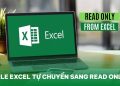 File Excel tự chuyển sang read only