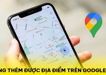 không thêm được địa điểm trên Google Maps
