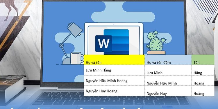 cách tách họ tên đệm và tên trong Word