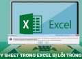 Copy sheet trong Excel bị lỗi trùng tên