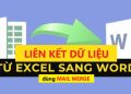 Cách liên kết dữ liệu từ Excel sang Word dùng Mail Merge