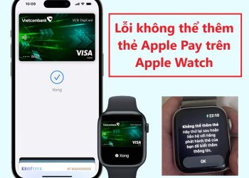 Lỗi không thể thêm thẻ Apple Pay trên Apple Watch