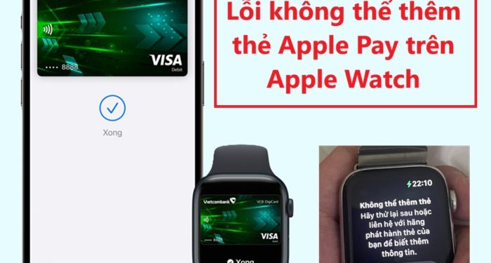 Lỗi không thể thêm thẻ Apple Pay trên Apple Watch