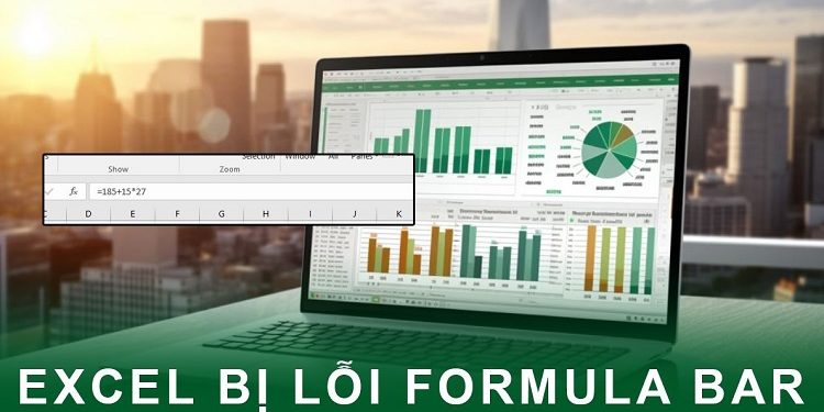 Excel bị lỗi formula bar