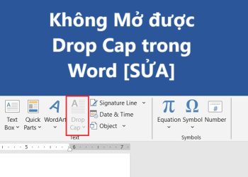 Sao không Mở được Drop Cap trong Word [SỬA]