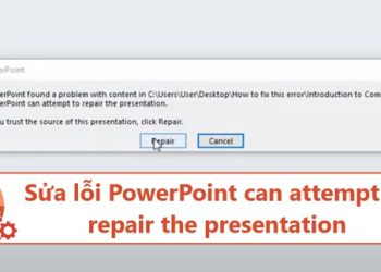 3 Cách sửa PowerPoint can attempt to repair the presentation tốt