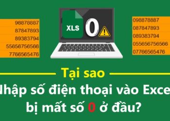 Tại sao nhập số điện thoại vào Excel bị mất số 0 ở đầu?