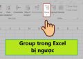 Group trong Excel bị ngược