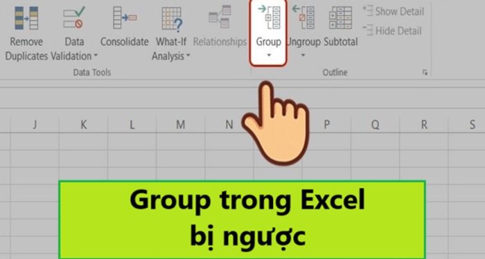 Group trong Excel bị ngược